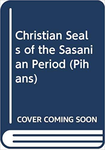 Christian Seals of the Sasanian Period (Pihans)